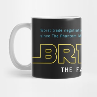 Brexit: The Farce Awakens Mug